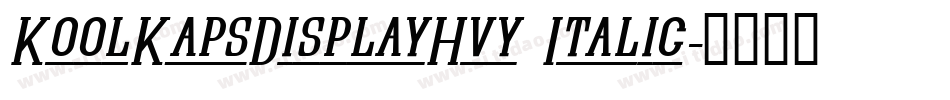 KoolKapsDisplayHvy Italic字体转换